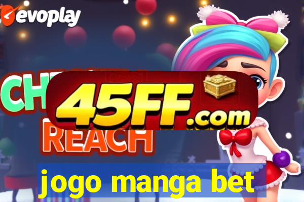 jogo manga bet